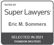 Rated By Super Lawyers | Eric M. Sommers | Selected In 2021 Thomson Reuters